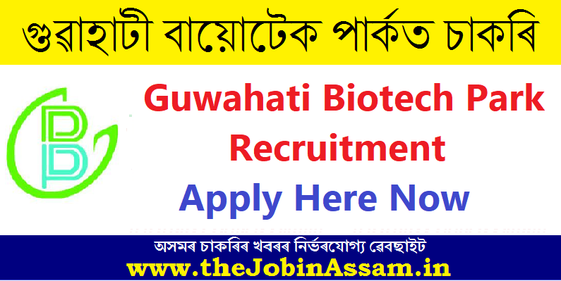 Guwahati Biotech Park Recruitment 2024 – 3 Posts, Online Apply