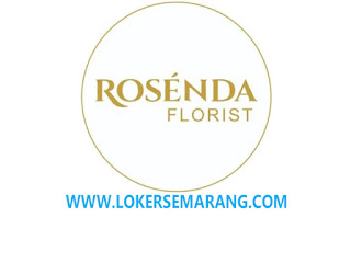 Lowongan Kerja Perangkai Bunga di Rosenda Florist Cabang Papandayan, Semarang