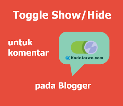 Cara Memasang Toggle Show/Hide untuk Komentar Blogger Pure CSS