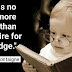 "There is no desire more natural than the desire for knowledge."