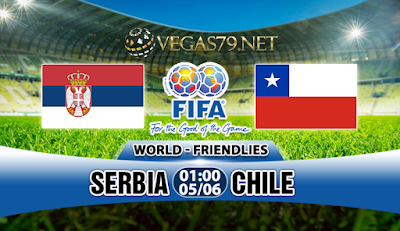 Nhận Định Serbia vs Chile, 01h00 ngày 5/6