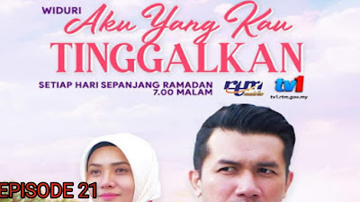 Tonton Drama Aku Yang Kau Tinggalkan Episod 21