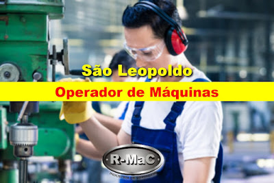 R-mac abre vaga para Operador de Máquinas em São Leopoldo