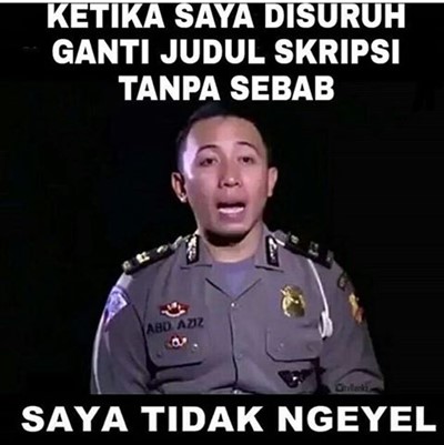 20 Meme Skripsi Ini Bikin Ingat Perjuangan Keras Mahasiswa Tingkat