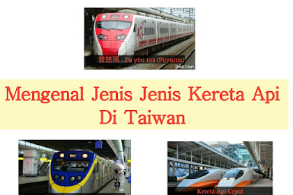 Mengenal Jenis Kereta Api Di Taiwan 