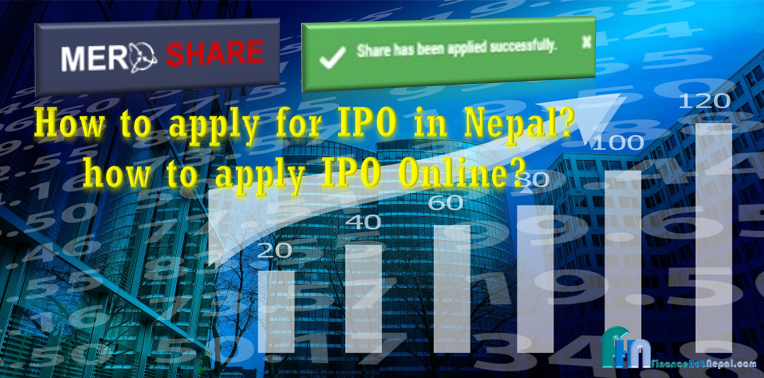 How to apply for IPO in Nepal, how to apply IPO Online, how to apply for IPO from Mero Share