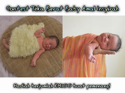 Contest Teka Berat Baby Amal Insyirah http://www.kanvaskehidupanku.blogspot.com/ Hadiah wang tunai berjumlah RM100 baby baby amal adkdayah blog mesra seo