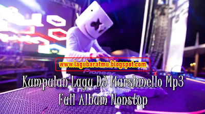 Kumpulan Lagu DJ Marshmello Mp3 Full Album Nonstop