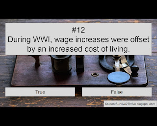 During WWI, wage increases were offset by an increased cost of living. Answer choices include: true, false