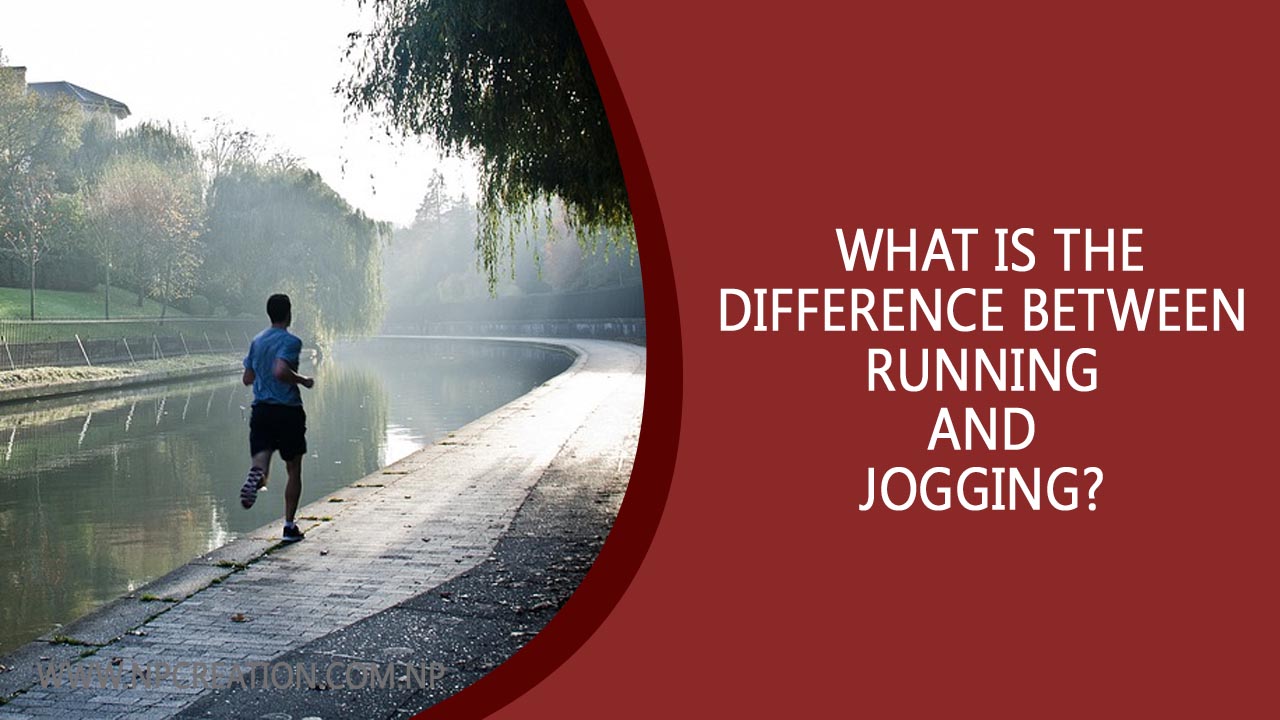 What is the difference between running and jogging?