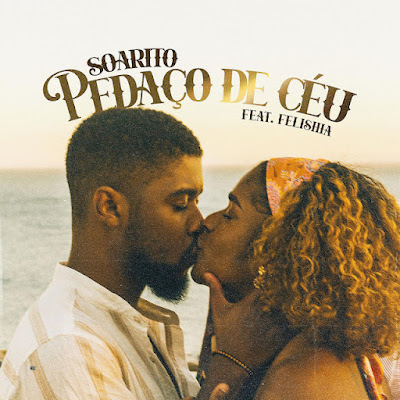 Soarito - Pedaço de Céu (feat. Felishia) | Download Mp3