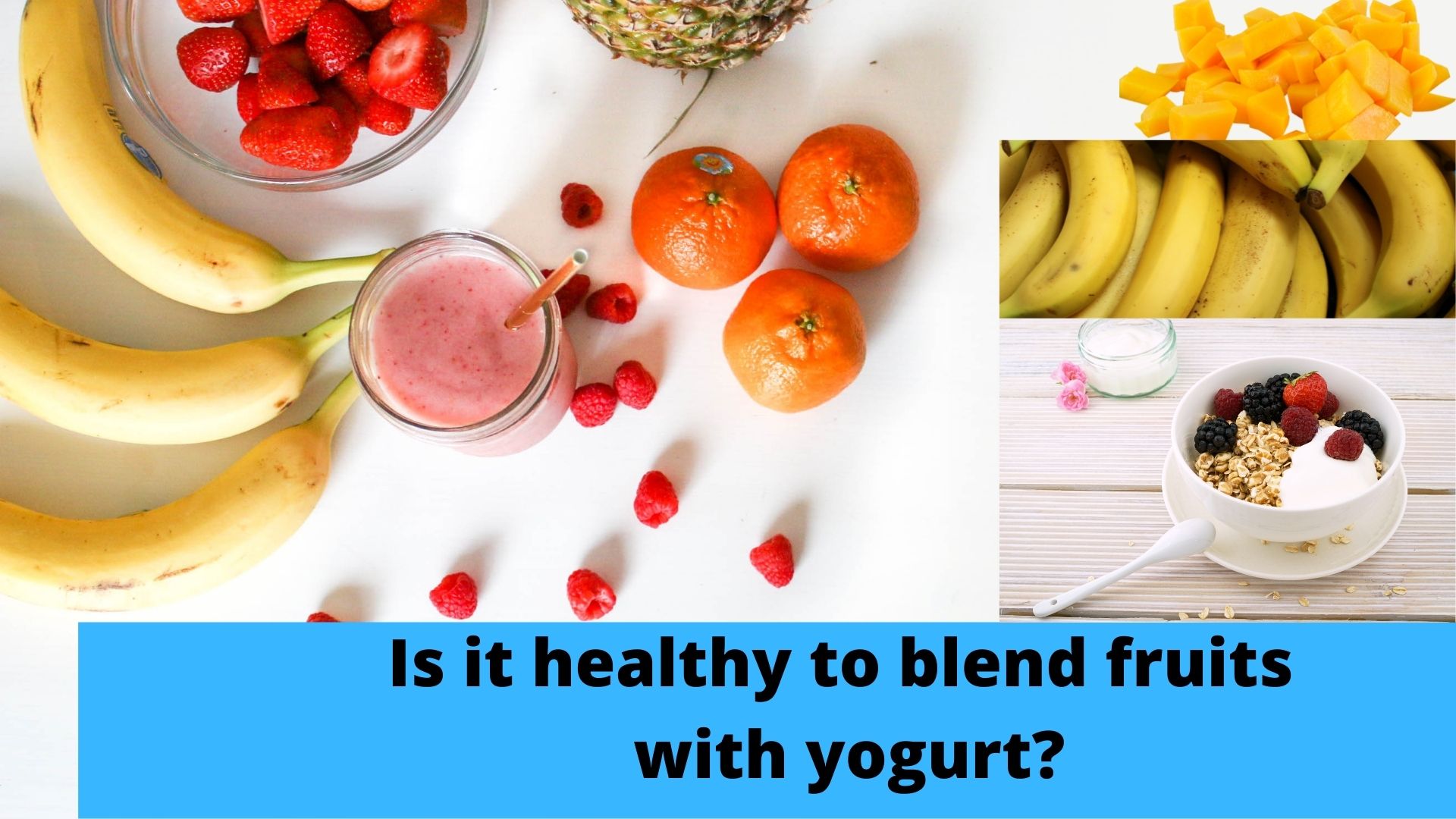 Is- it -healthy --to blend- fruits - with- yogurt