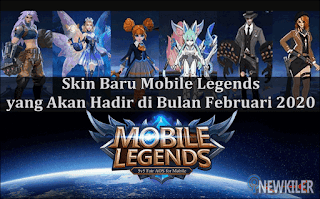 6 Skin Baru Mobile Legends yang Akan Hadir di Bulan Februari 2020, berikut Bocorannya