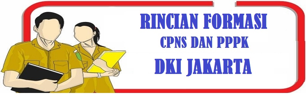 Rincian Formasi CPNS dan PPPK DKI Jakarta Tahun 2021