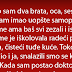 Izgubio sam dva brata, oca, sestru. Kao mali, nisam imao uopšte samopouzdanja te su me