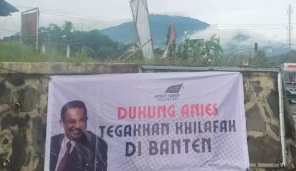 Spanduk Dukung Anies Baswedan Tegakan Khilafah Bertebaran di Banten,Musni Umar Buru-buru Pasang Badan!