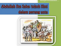 Buku ABDULLAH BIN SABA, TOKOH FIKSI DALAM PERANG UNTA by Islam itu Cinta