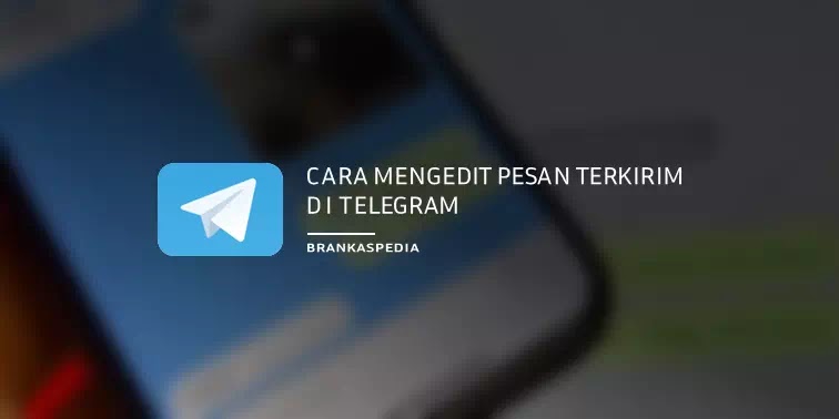 Cara Mengedit Pesan Terkirim di Telegram