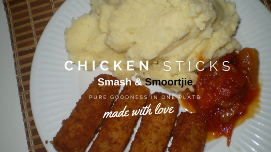 Chicken Sticks Smash and Smoortjie