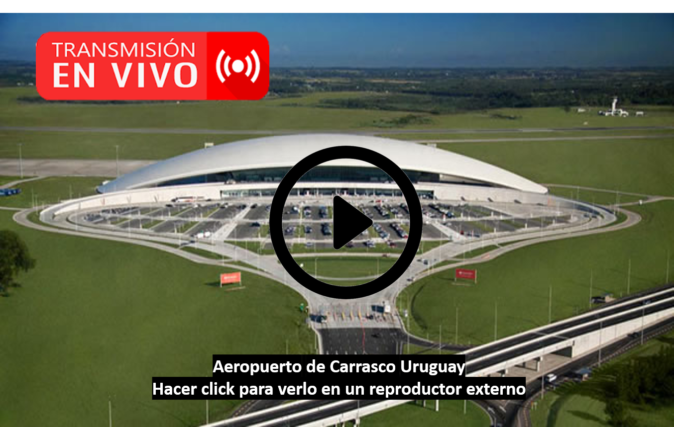 Aeropuerto de Carrasco camara en vivo
