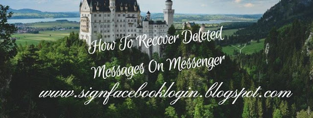 How To Recover Deleted Messages On Messenger