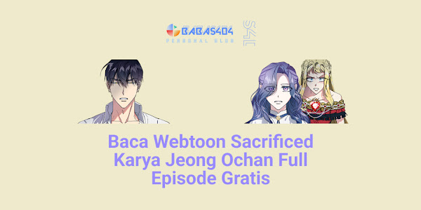 Baca Webtoon Sacrificed Full Episode Gratis