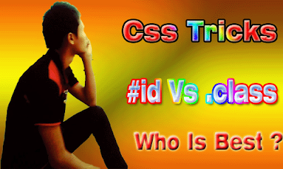 Css Tricks । #id Vs .class । Who Is Best ?