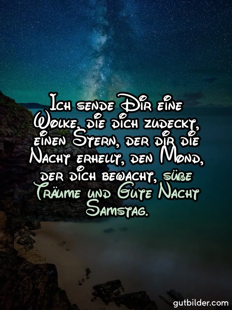 Ich sende Dir eine Wolke, die dich zudeckt, einen Stern, der dir die Nacht erhellt, den Mond, der dich bewacht, süße Träume und Gute Nacht Samstag.