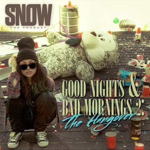 Snow tha Product: Good Nights & Bad Mornings 2: The Hangover