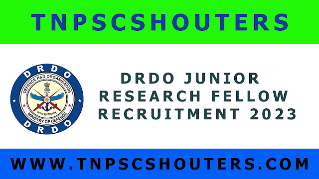 DRDO ஆணையத்தில் B.Tech / B.E முடித்தவர்களுக்கு JRF வேலைவாய்ப்பு / DRDO JUNIOR RESEARCH FELLOW RECRUITMENT 2023