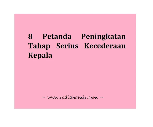 8 Tanda Peningkatan Tahap Serius Kecederaan Kepala