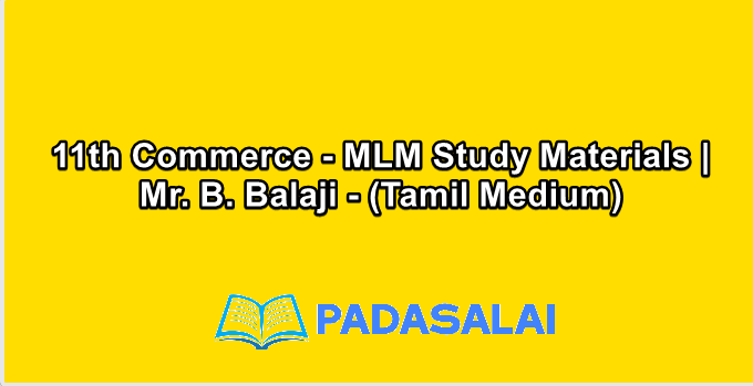 11th Commerce - MLM Study Materials | Mr. B. Balaji - (Tamil Medium)