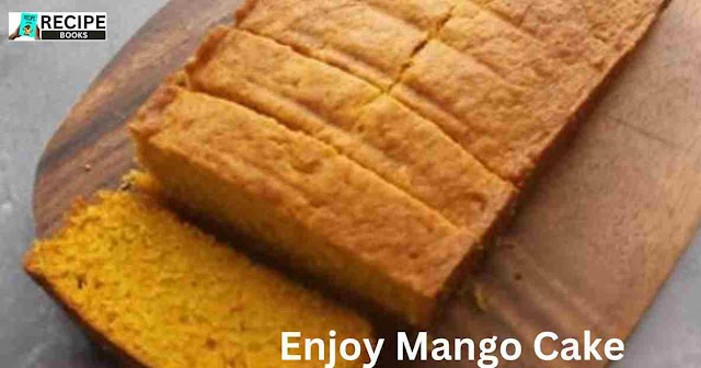 Mango Cake Recipe