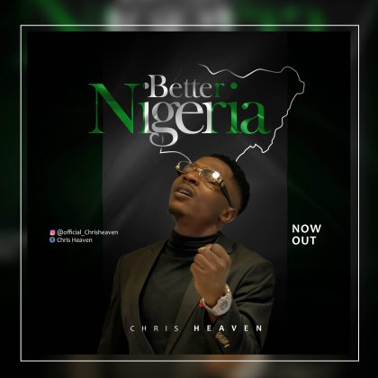 Audio: Chris Heaven – Better Nigeria