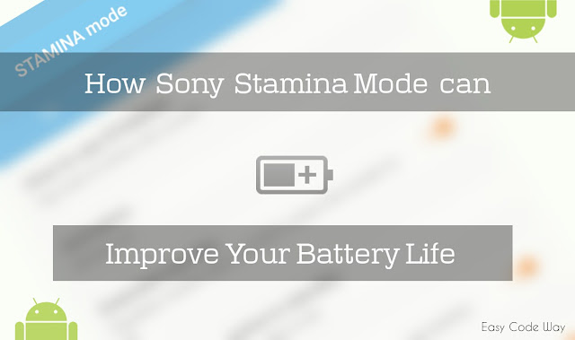 How Sony Stamina Mode can Improve Battery Life