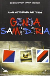 La grande storia del derby Genoa Sampdoria