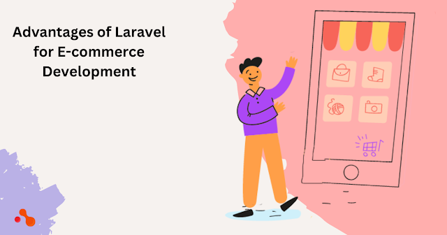 Advantages of Laravel for E-commerce Development