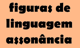 figuras de linguagem, assonância, semelhança ou proximidade de sons