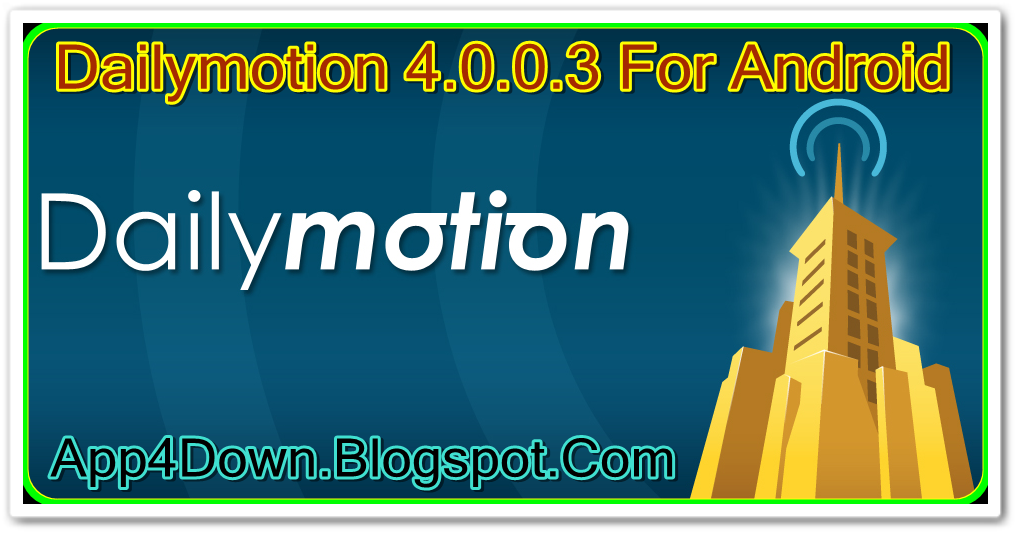 ... Dailymotion 4.0.0.3 For Android (APK) FREE - APP4DOWN- Download App