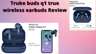 Truke buds q1 true wireless earbuds Review 2022