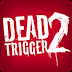 DEAD TRIGGER 2 Apk Data 0.04.0 Mod Unmod Download