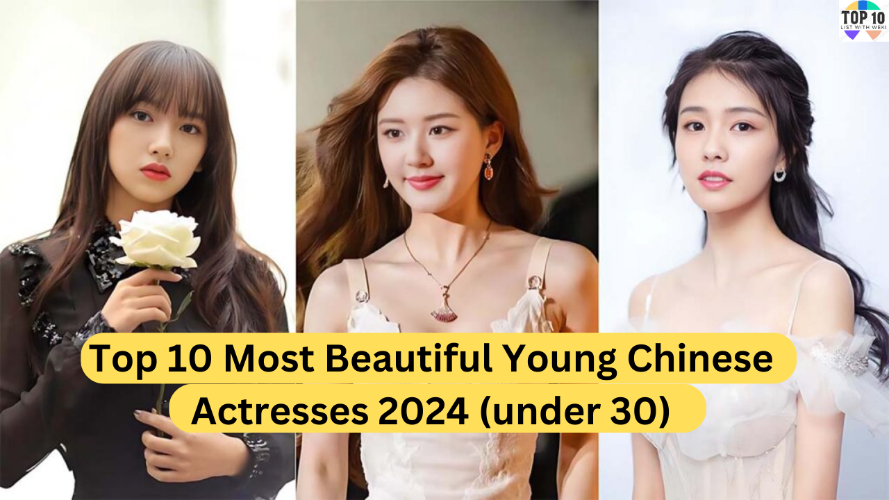 Top 10 Most Beautiful Young Chinese Actresses 2024 (under 30)