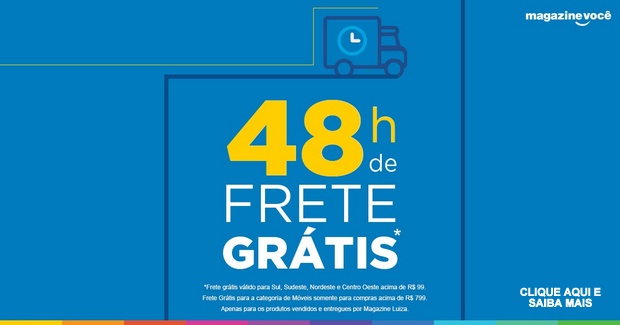 Compre no Magazine Luiza e aproveite 48 horas de frete grátis