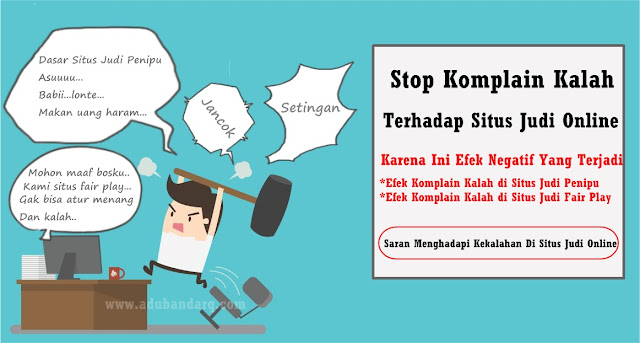 Stop Komplain Kalah Terhadap Situs Judi Online