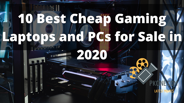 10 Best Cheap Gaming Laptops and PCs for Sale in 2020