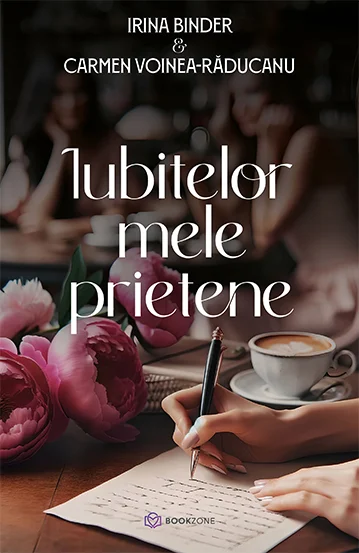 Irina Binder si Carmen Voinea-Raducanu - Iubitelor mele prietene