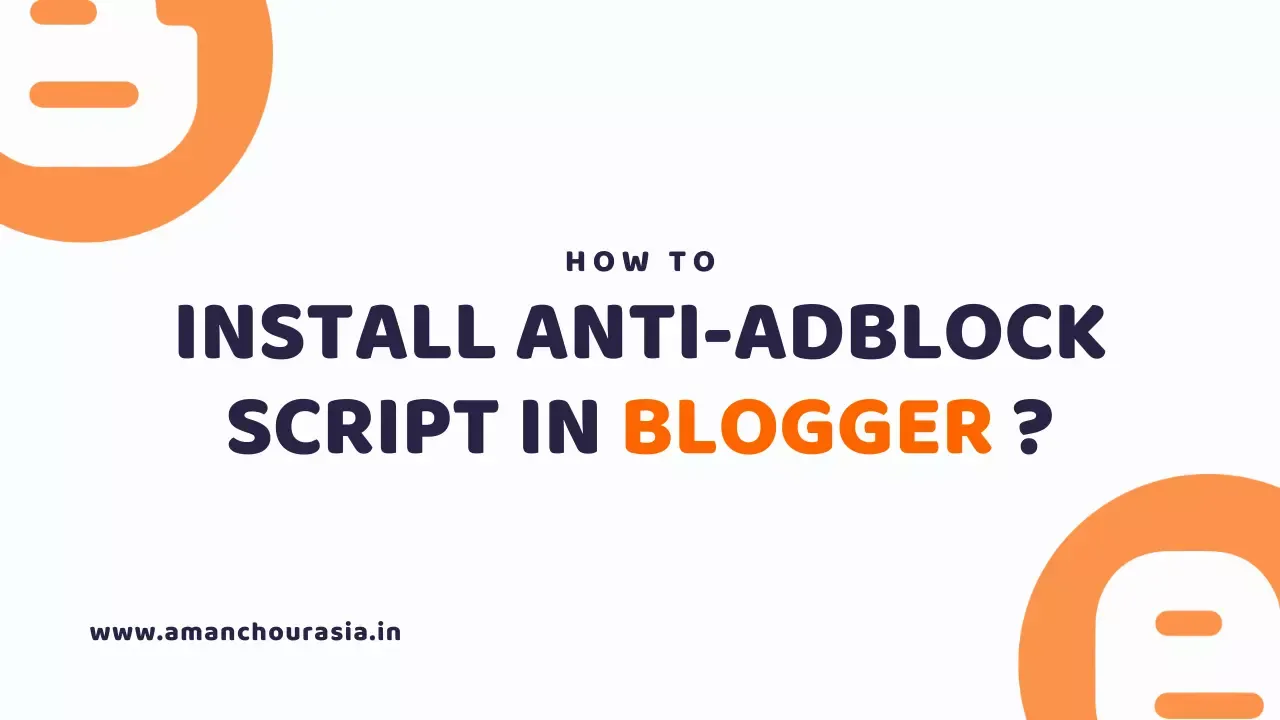 How to Install Anti AdBlock Script in Blogger?