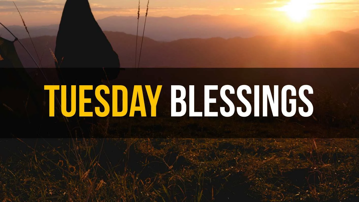 tuesday blessings quotes, tuesday blessings and prayers images, morning Tuesday blessings