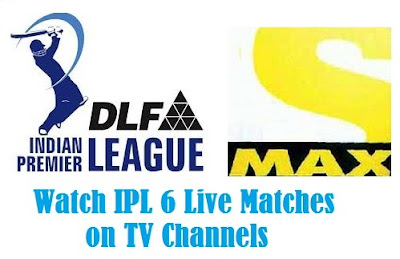 Watch IPL 6 Live Matches on TV Channels