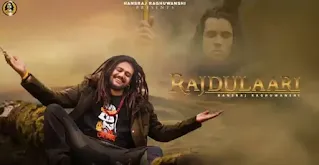 RAJDULAARI Lyrics - Hansraj Raghuwanshi